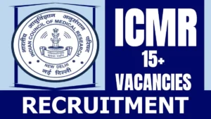 ICMR Recruitment 2024: Review of Positions, Available Vacancies, Salaries, Age Requirements, Qualifications, and Application Process ICMR-Reccruitment-2024-for-15-vacant-seats